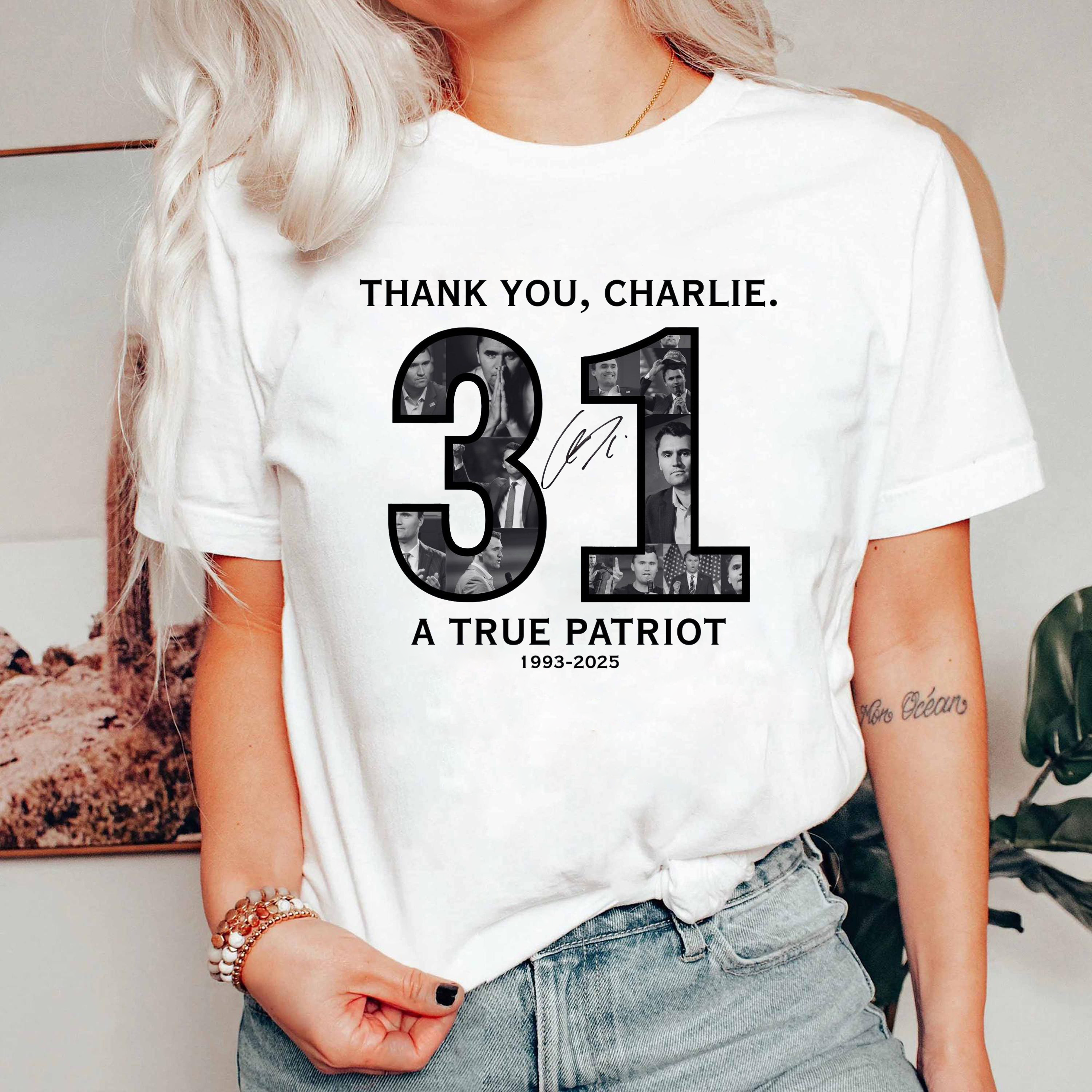 Thank You Charlie Shirt, 31 A True Patriot TShirt, Charlie Kirk Legacy Memorial Tee, Conservative Freedom Top