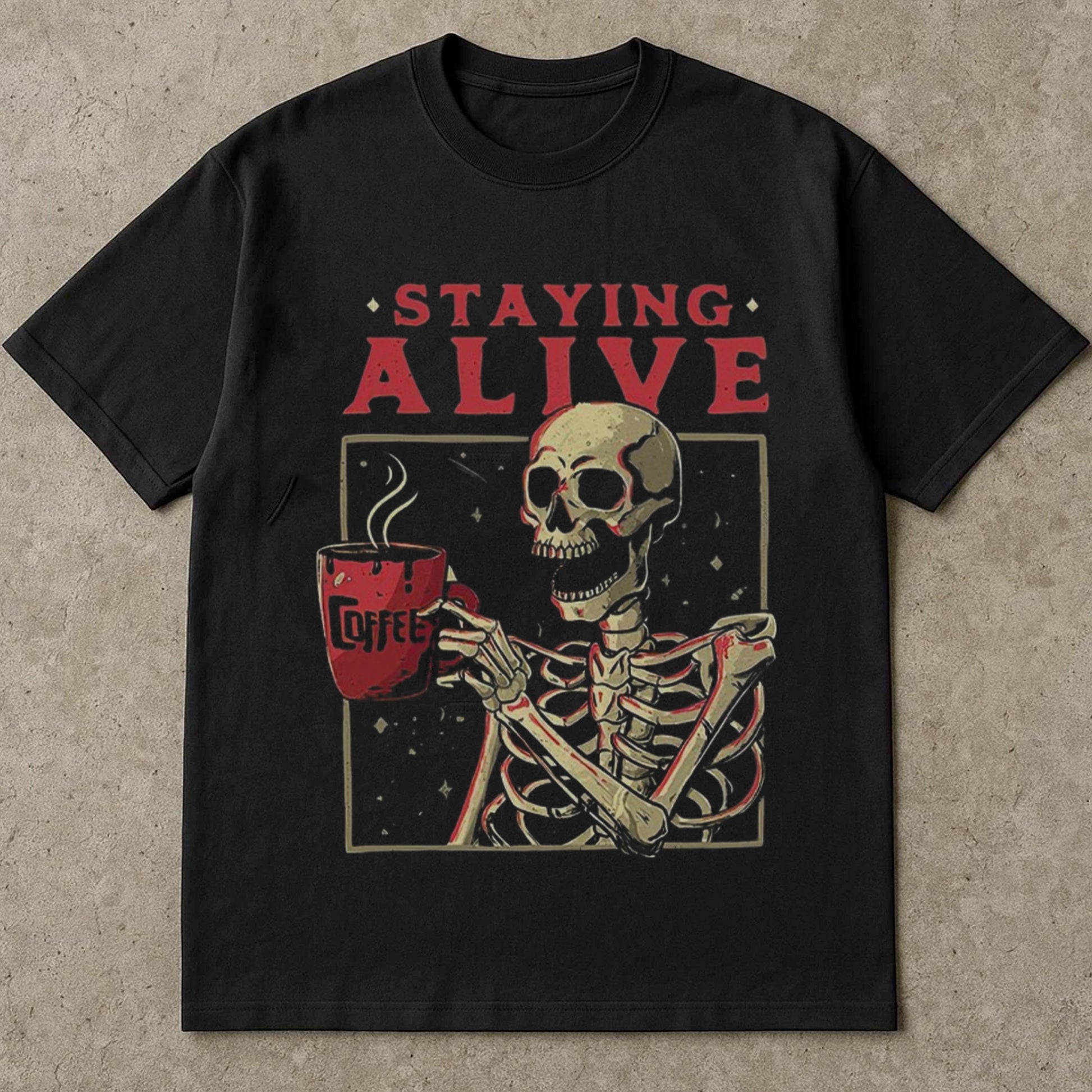 Staying Alive Coffee Lovers T-shirt, Funny Skeleton T-Shirt, Halloween Tee Shirt, Skeleton Lovers Gift, Coffee Addict Tee, Halloween Costume Ideas