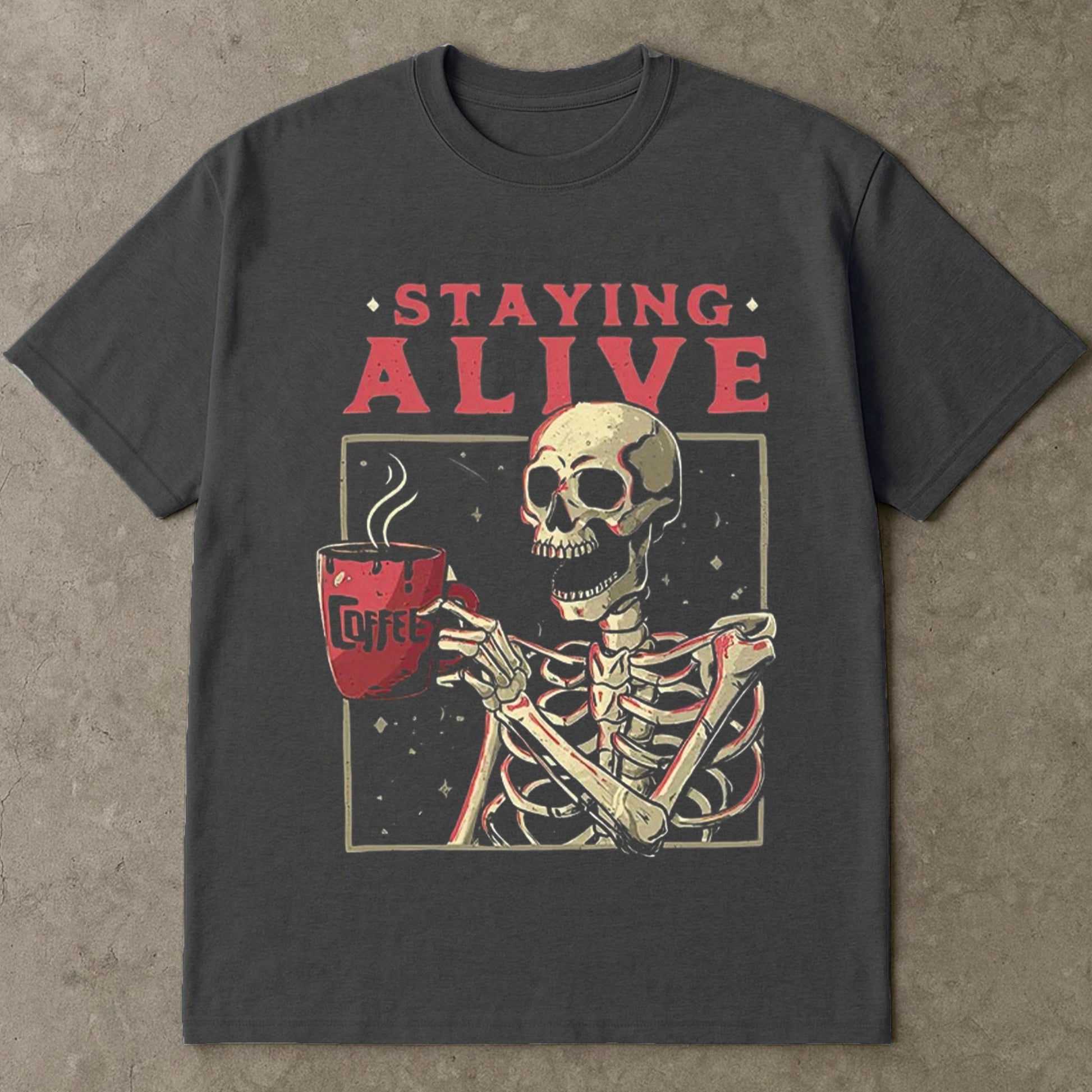 Staying Alive Coffee Lovers T-shirt, Funny Skeleton T-Shirt, Halloween Tee Shirt, Skeleton Lovers Gift, Coffee Addict Tee, Halloween Costume Ideas