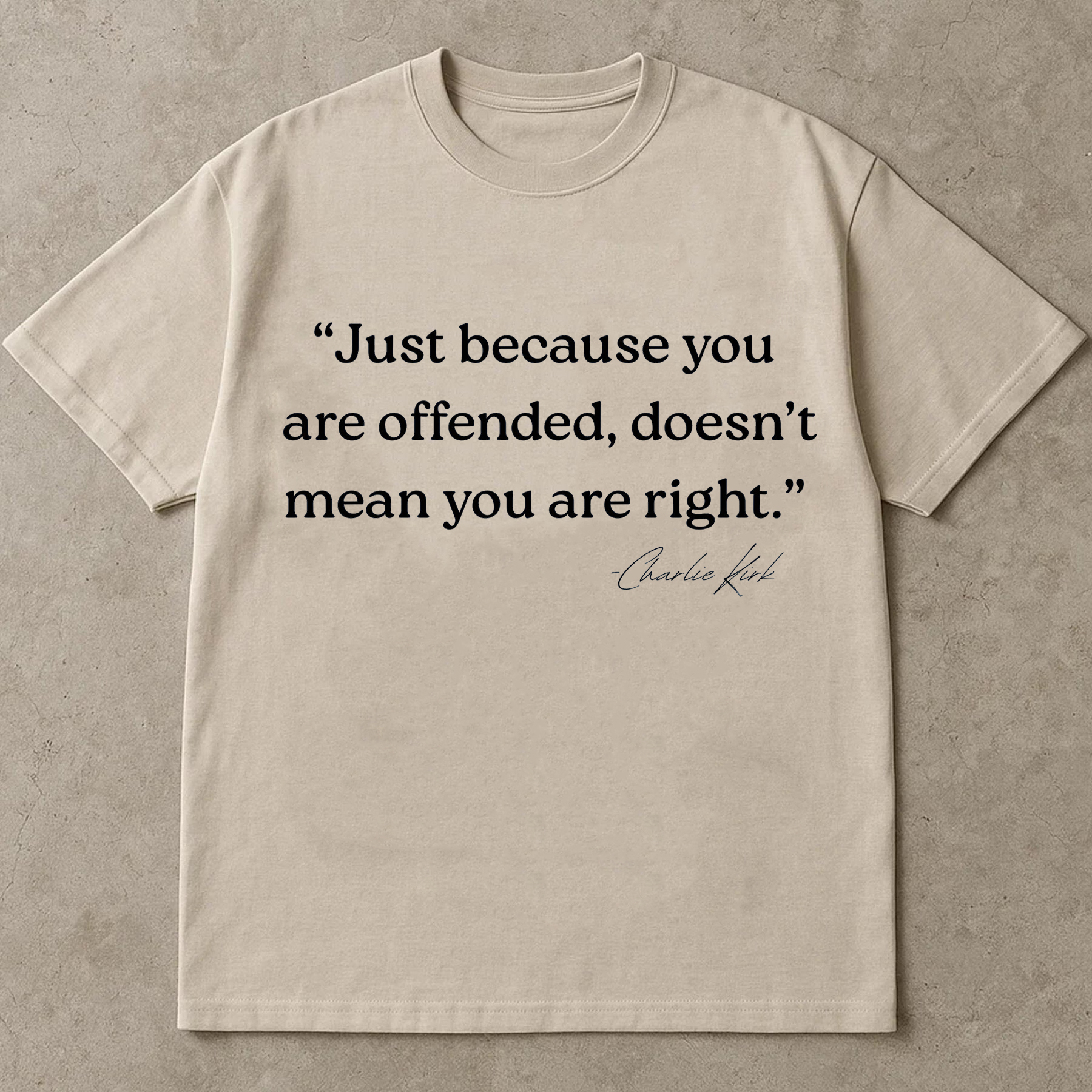 Just Because You Are Offended Doesn’t Mean You Are Right Shirt, Funny Quote Tee, Free Speech Graphic T-Shirt, Gift for Men Women