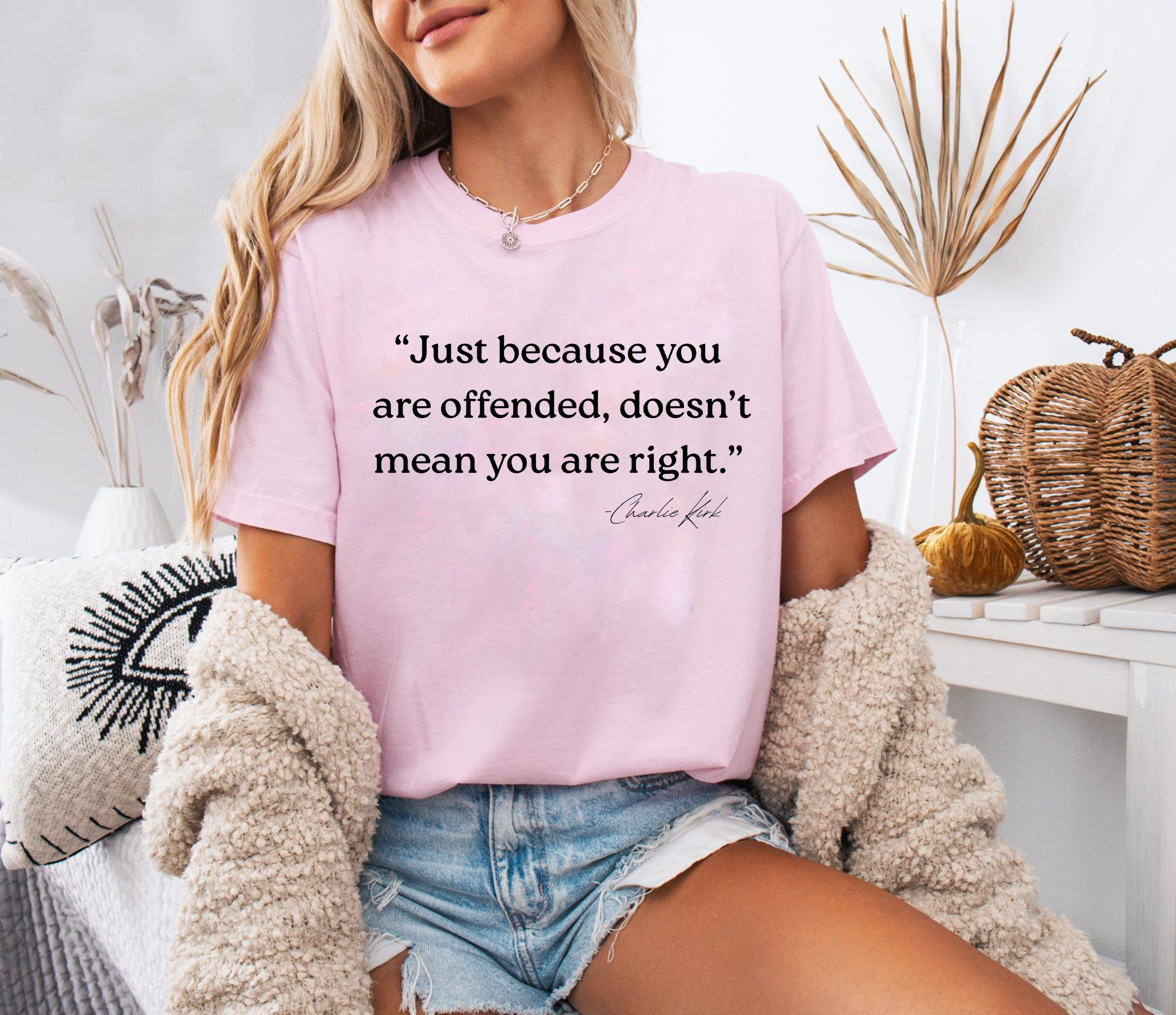 Just Because You Are Offended Doesn’t Mean You Are Right Shirt, Funny Quote Tee, Free Speech Graphic T-Shirt, Gift for Men Women
