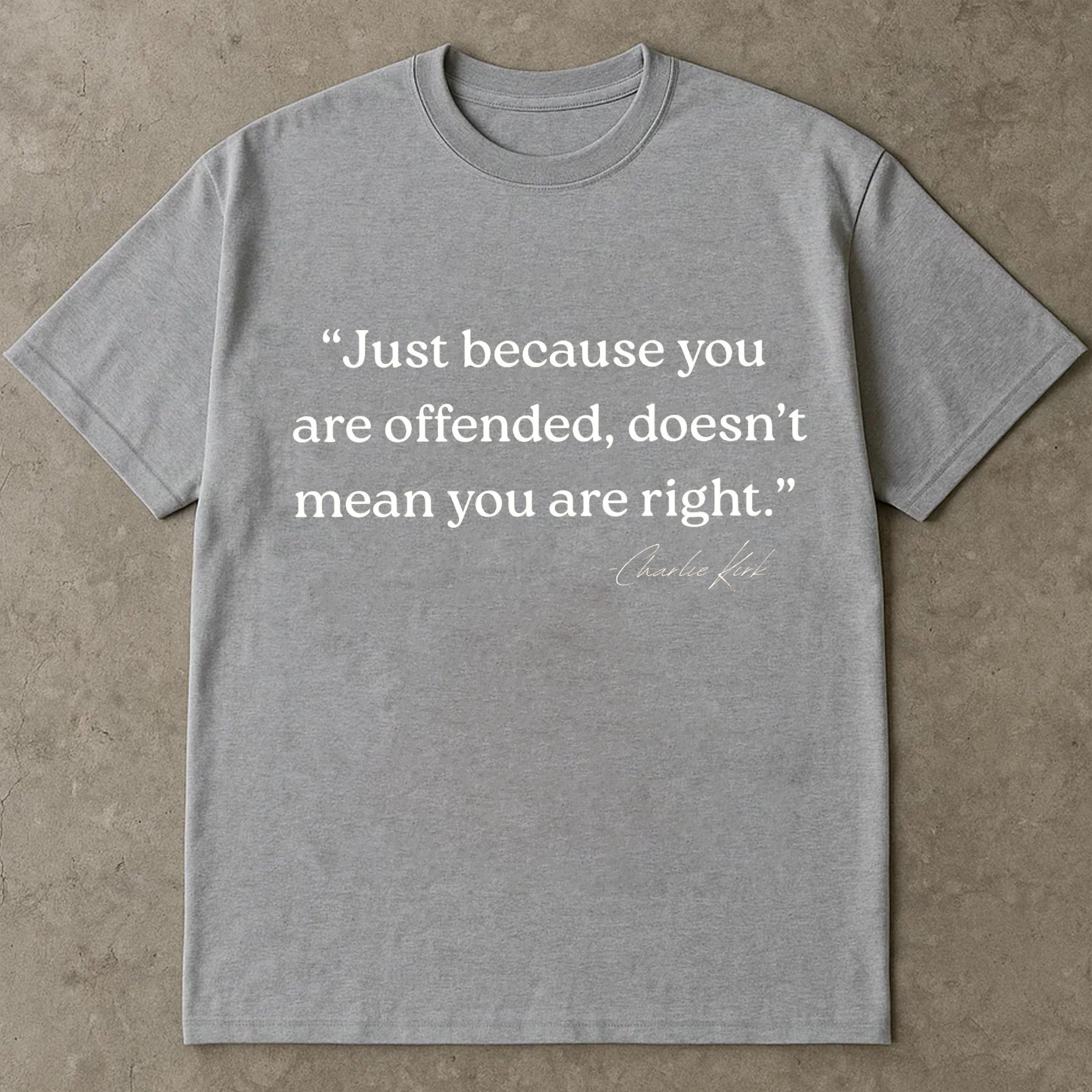 Just Because You Are Offended Doesn’t Mean You Are Right Shirt, Funny Quote Tee, Free Speech Graphic T-Shirt, Gift for Men Women