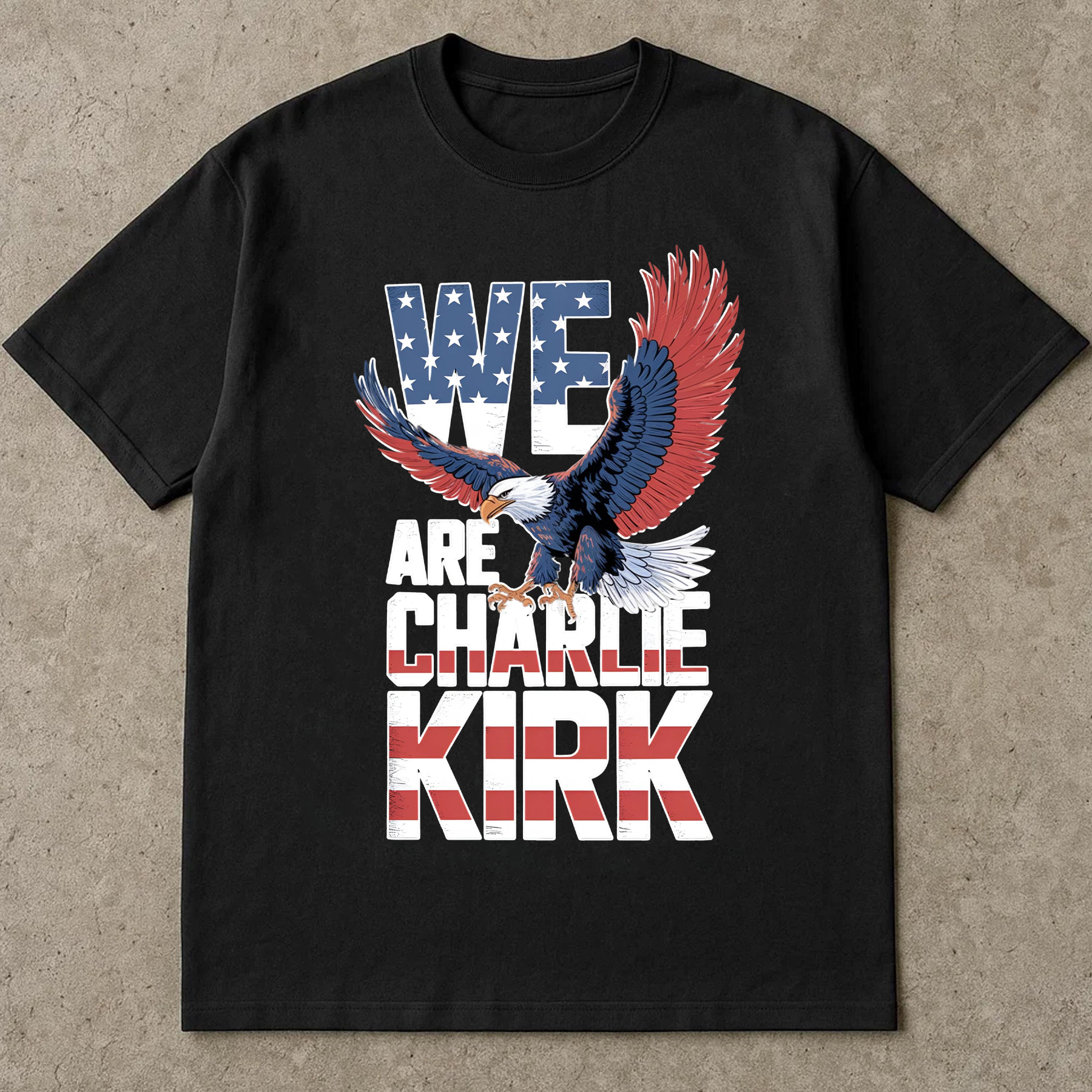 We Are Charlie Kirk Shirt, Patriotic Bald Eagle Tee, American Flag Graphic T-Shirt, USA Pride Top, 4th of July Gift Shirt