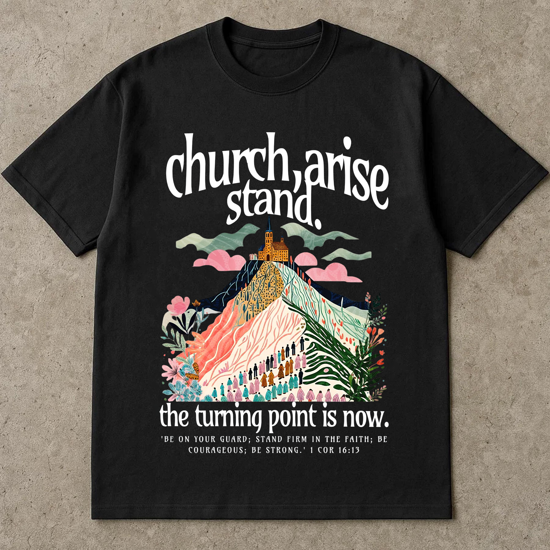 Church Arise Stand Firm Shirt, Christian Graphic Tee, Bible Verse T-Shirt, Inspirational Faith Top, 1 Corinthians 16:13 Shirt