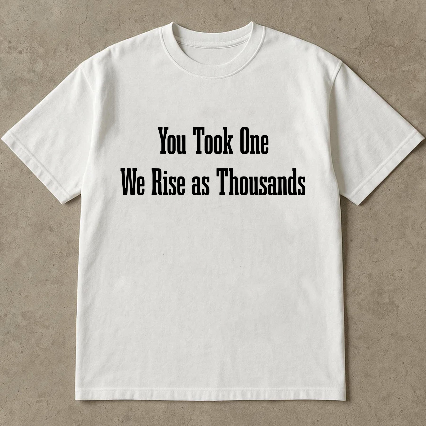 You Took One Shirt, We Rise as Thousands Tee, Protest Graphic Shirt, Resistance Movement T Shirt, Justice Equality Tee