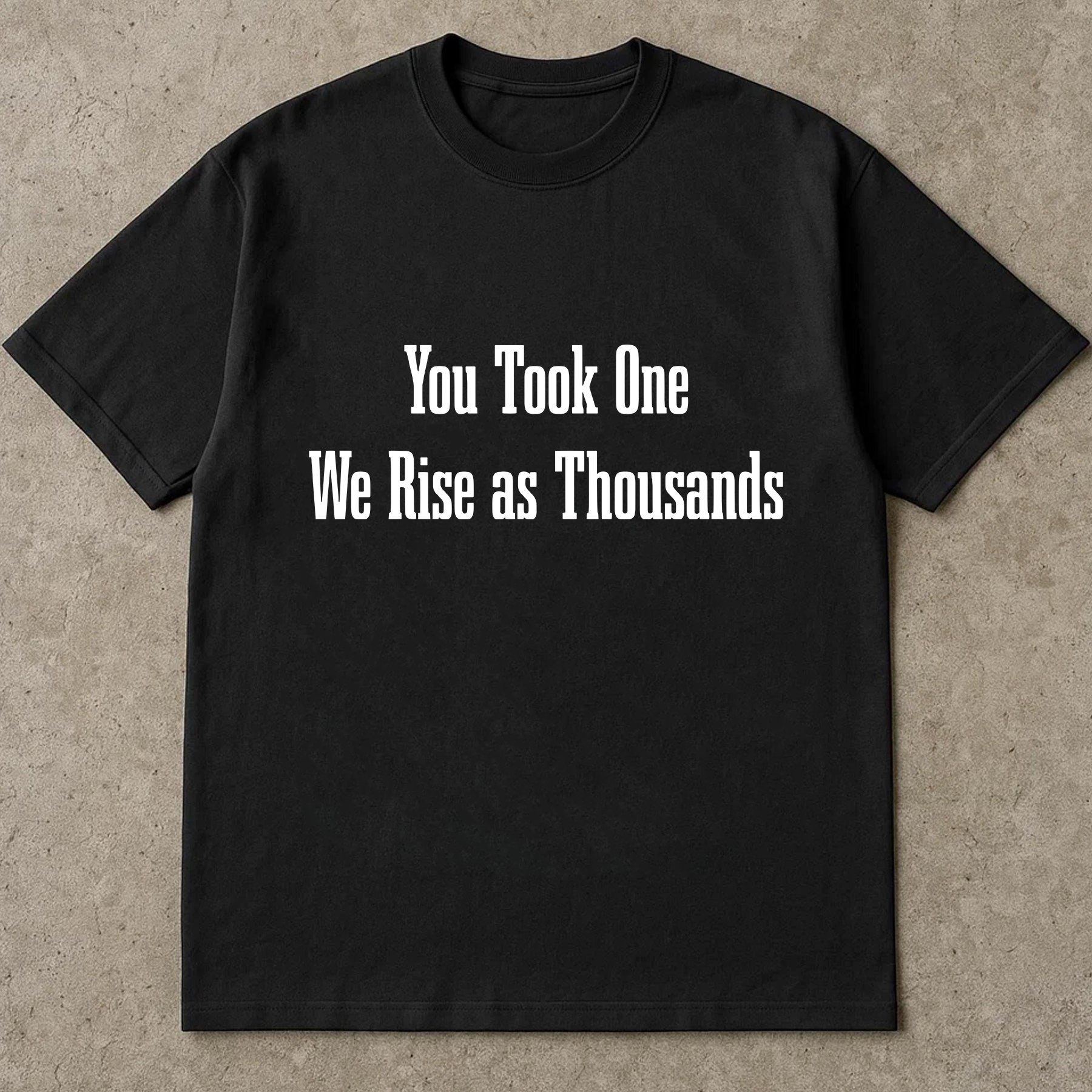 You Took One Shirt, We Rise as Thousands Tee, Protest Graphic Shirt, Resistance Movement T Shirt, Justice Equality Tee