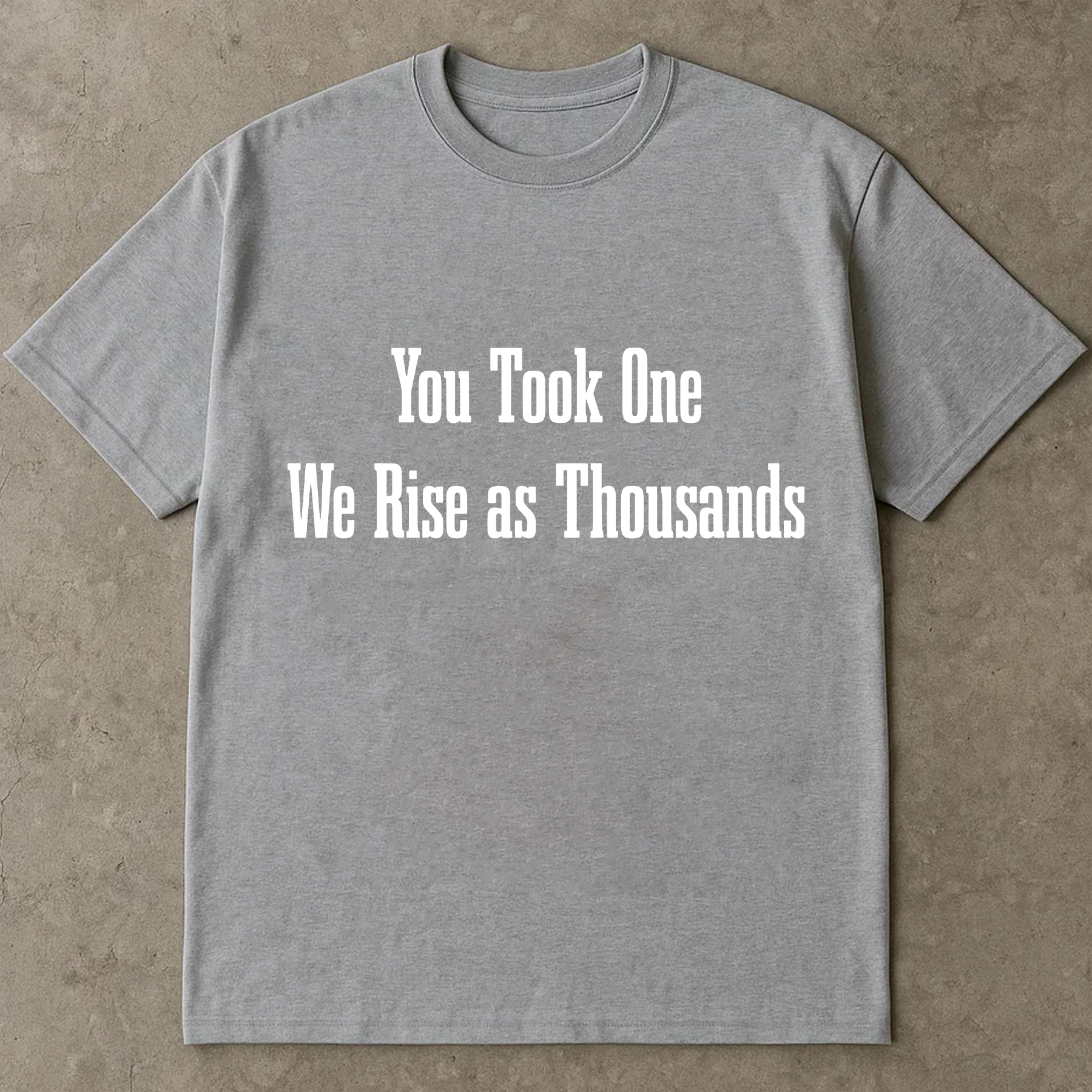 You Took One Shirt, We Rise as Thousands Tee, Protest Graphic Shirt, Resistance Movement T Shirt, Justice Equality Tee