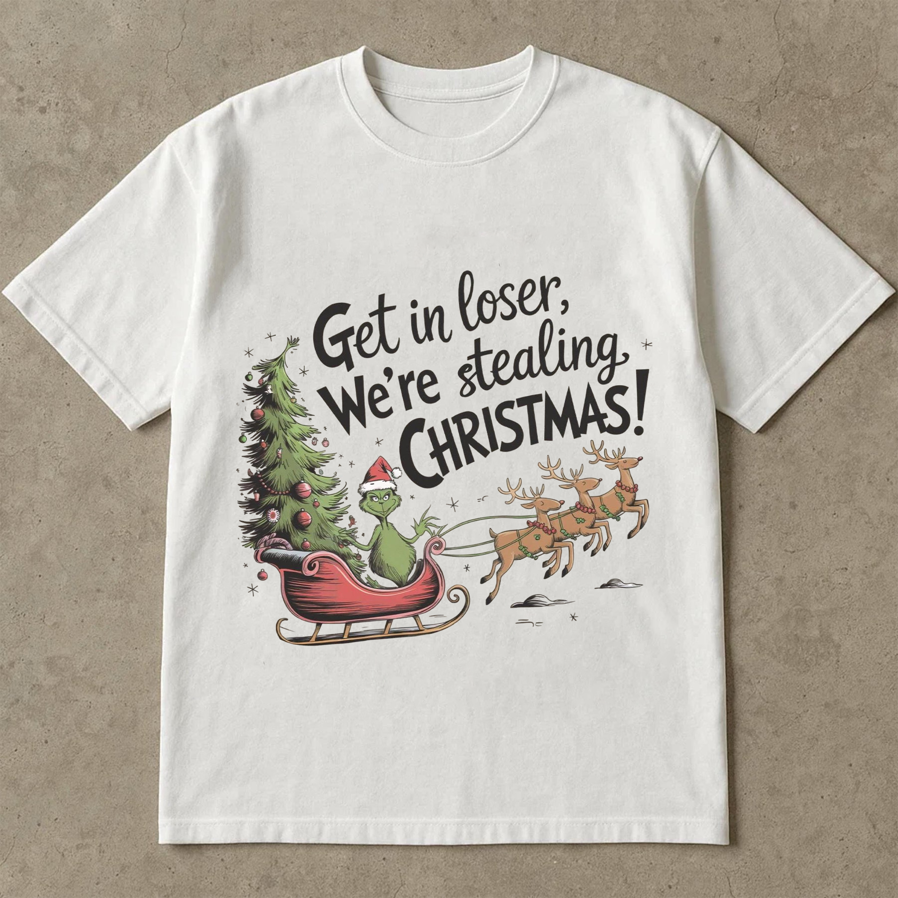 Grinch Christmas Shirt, Funny Holiday Tee, Get In Loser We’re Stealing Christmas, Retro Santa Sleigh Top, Festive Party Outfit Gift