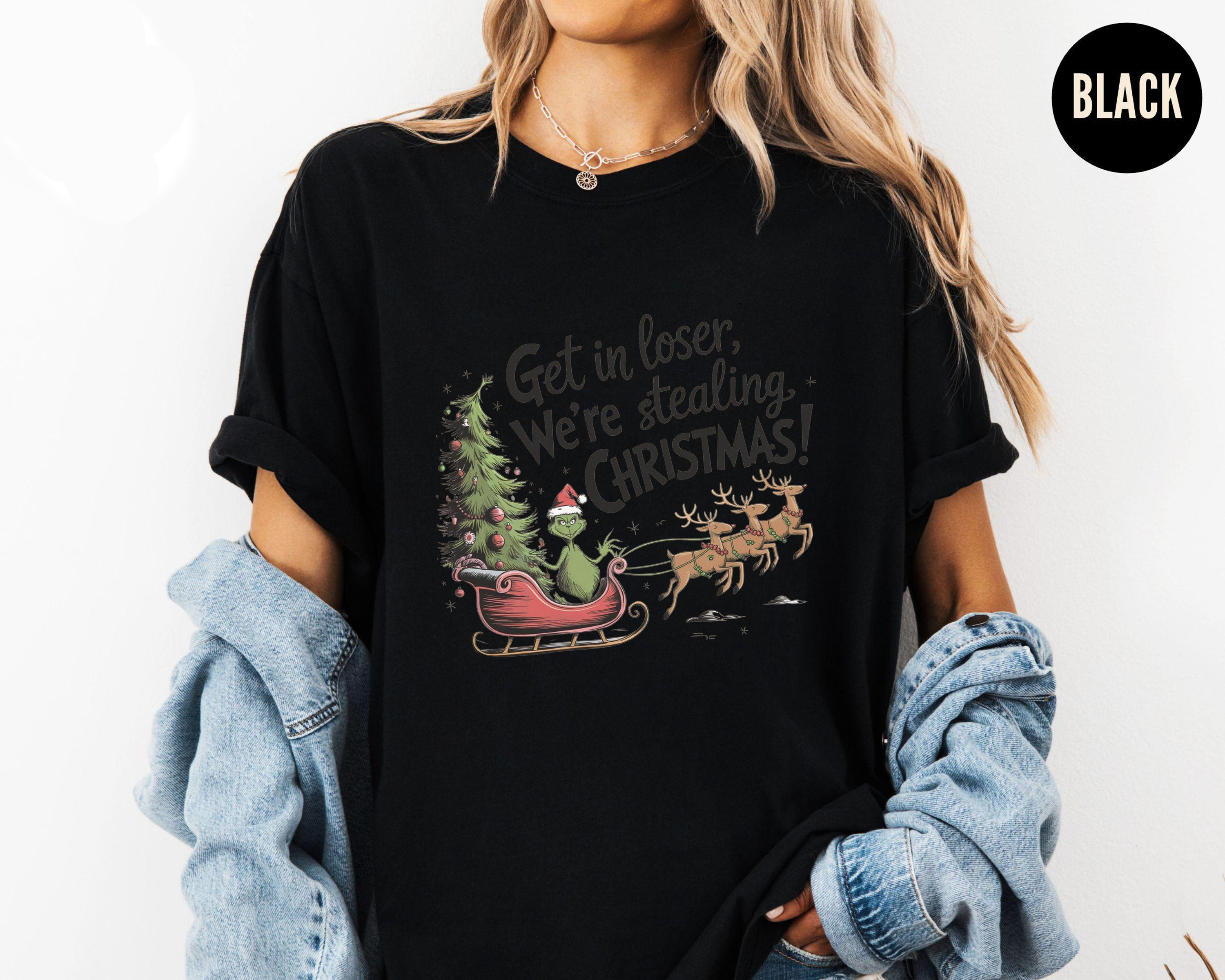 Grinch Christmas Shirt, Funny Holiday Tee, Get In Loser We’re Stealing Christmas, Retro Santa Sleigh Top, Festive Party Outfit Gift