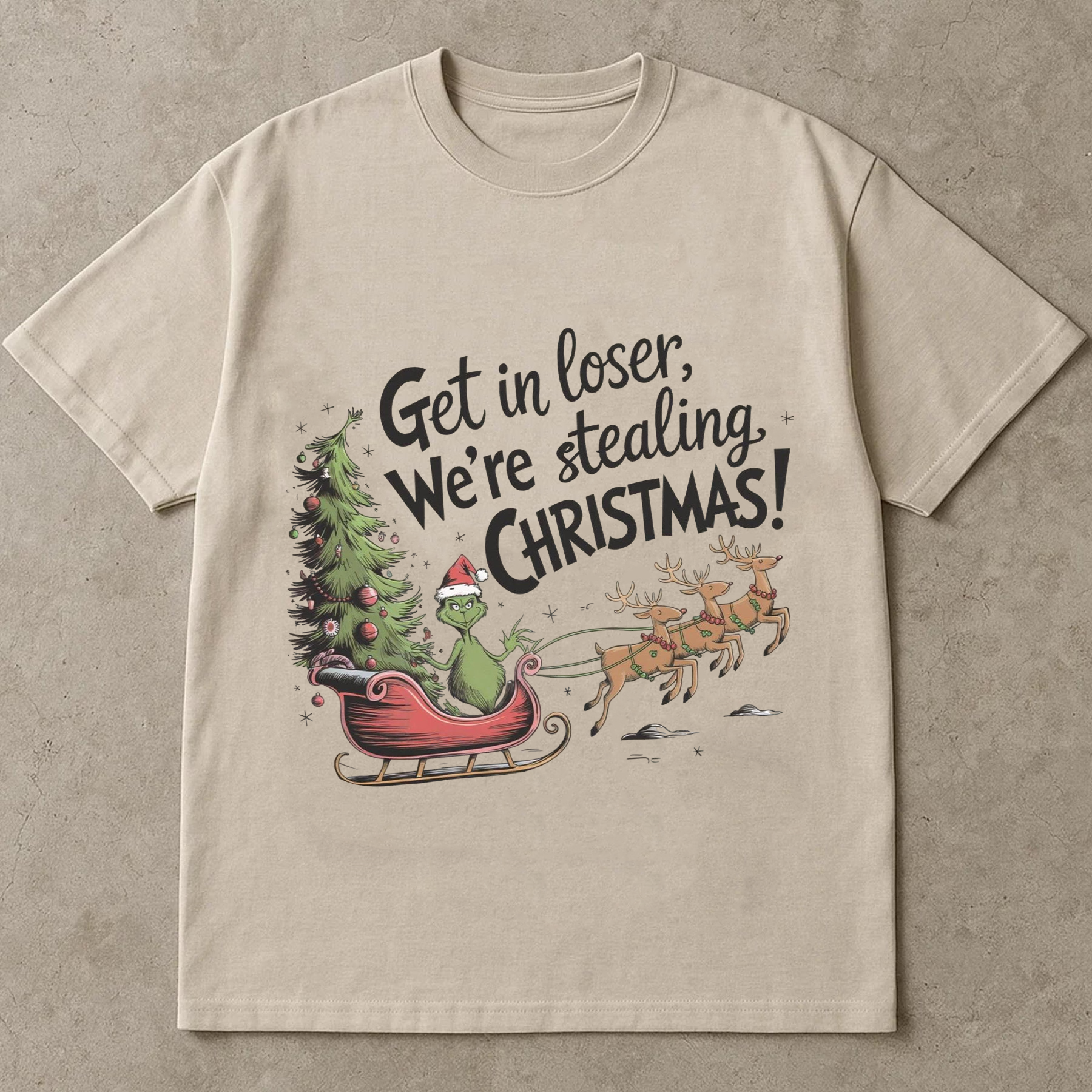 Grinch Christmas Shirt, Funny Holiday Tee, Get In Loser We’re Stealing Christmas, Retro Santa Sleigh Top, Festive Party Outfit Gift