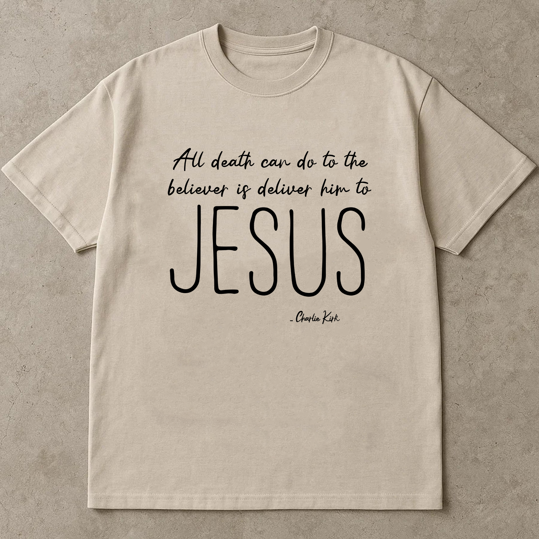 All Death Can Do Shirt, Jesus Christian Faith Tee, Charlie Kirk Quote T Shirt, Religious Believer Gospel Graphic Tee