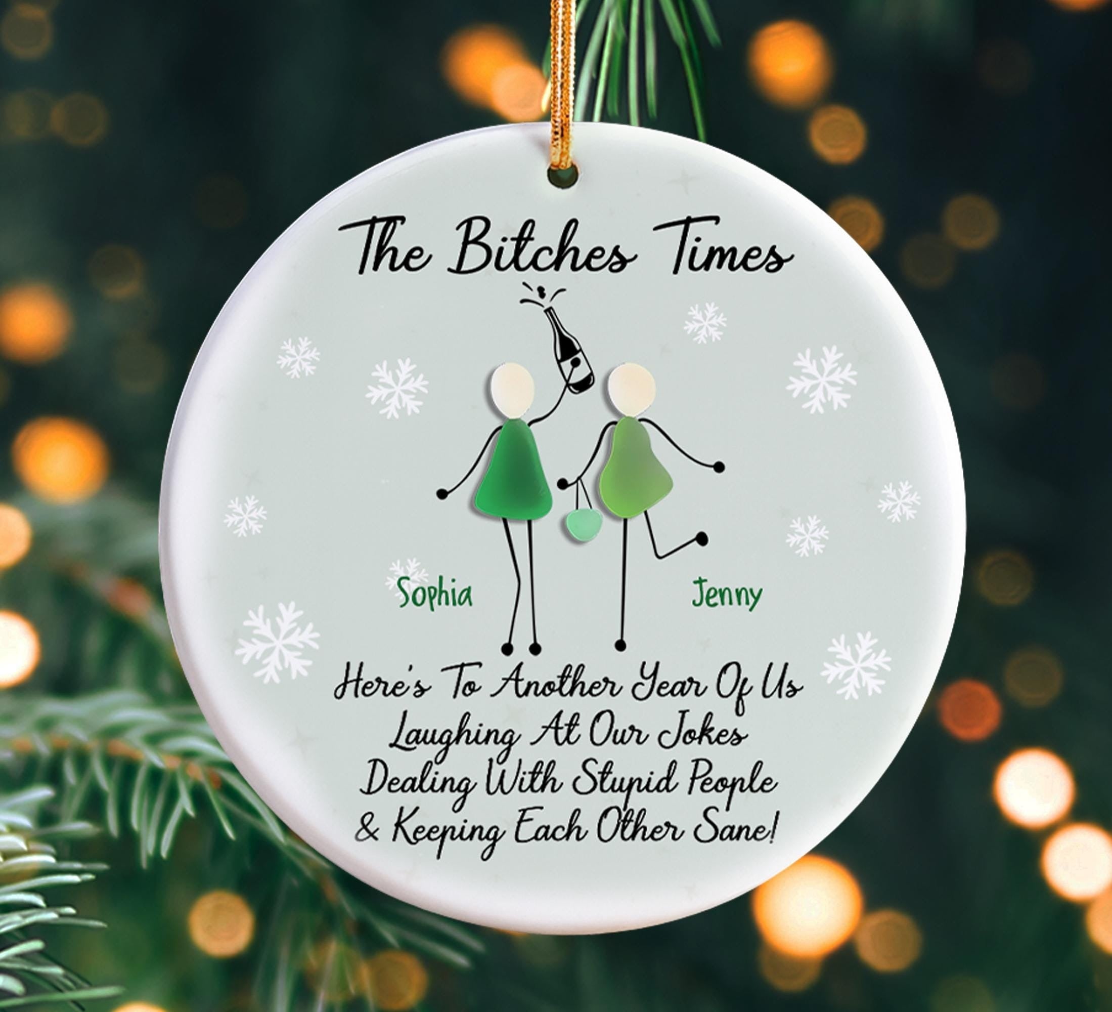 The Bitches Times Funny Ornament 2025, Custom Bestie Christmas Gift, Friendship Keepsake for Friends, Sea Glass Ceramic Ornament
