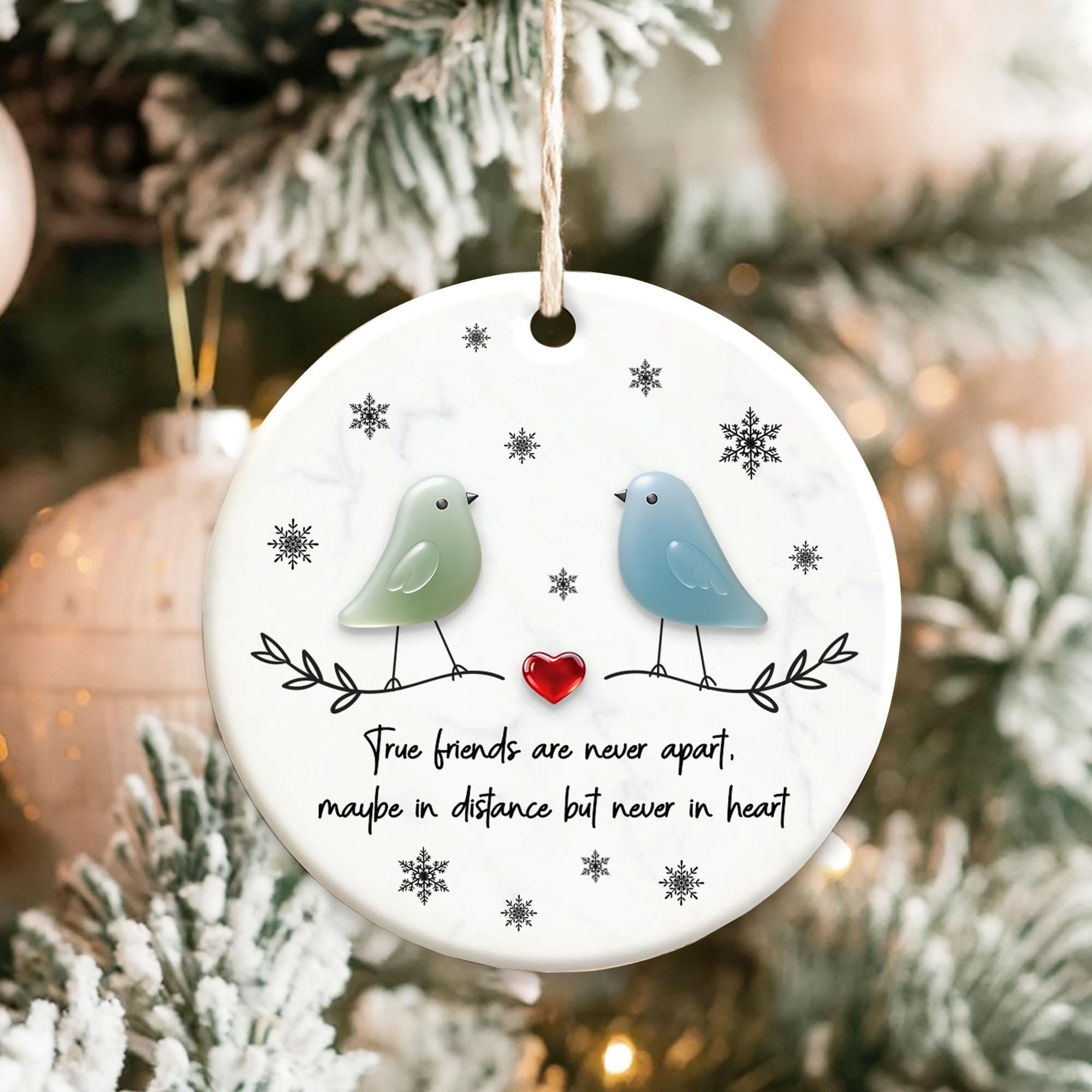 True Friends Never Apart Ceramic Ornament, Friendship Ceramic Christmas Ornament2025, Best Friend Gift Holiday Keepsake