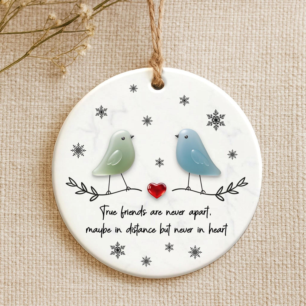 True Friends Never Apart Ceramic Ornament, Friendship Ceramic Christmas Ornament2025, Best Friend Gift Holiday Keepsake