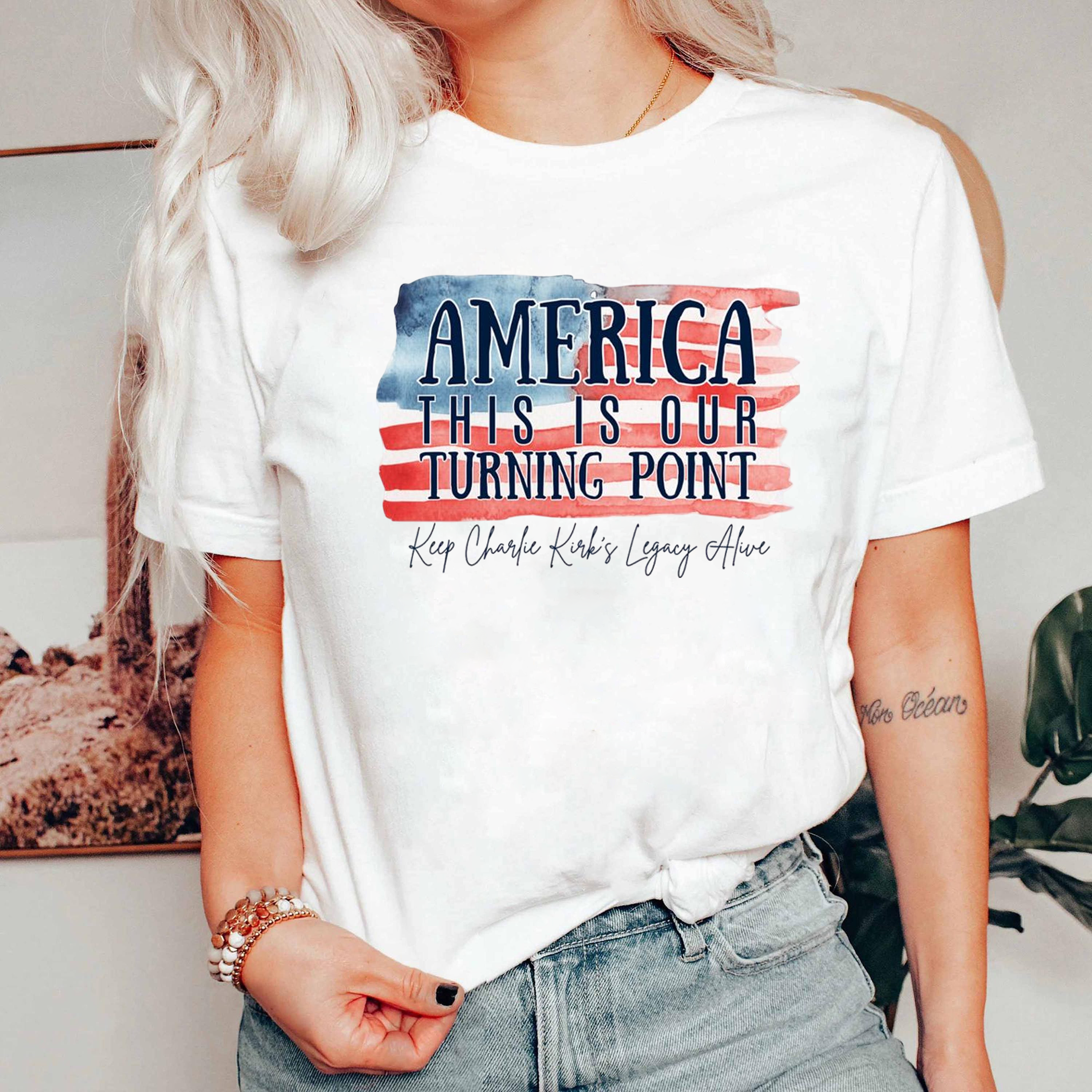 America This Is Our Turning Point Shirt, Charlie Kirk Legacy TShirt, USA Patriot Political Freedom Conservative Top