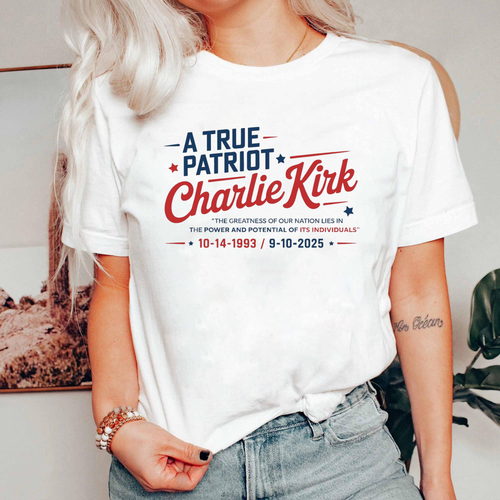 Charlie Kirk A True Patriot Shirt, America Conservative Legacy Tee, Freedom Political Quote TShirt, Patriot Memorial Top