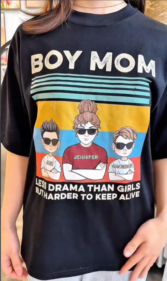 Funny Boy Mom Shirt, Personalized Boy Mom Tee, Less Drama Than Girls Harder to Keep Alive Shirt, Mother’s Day Gift