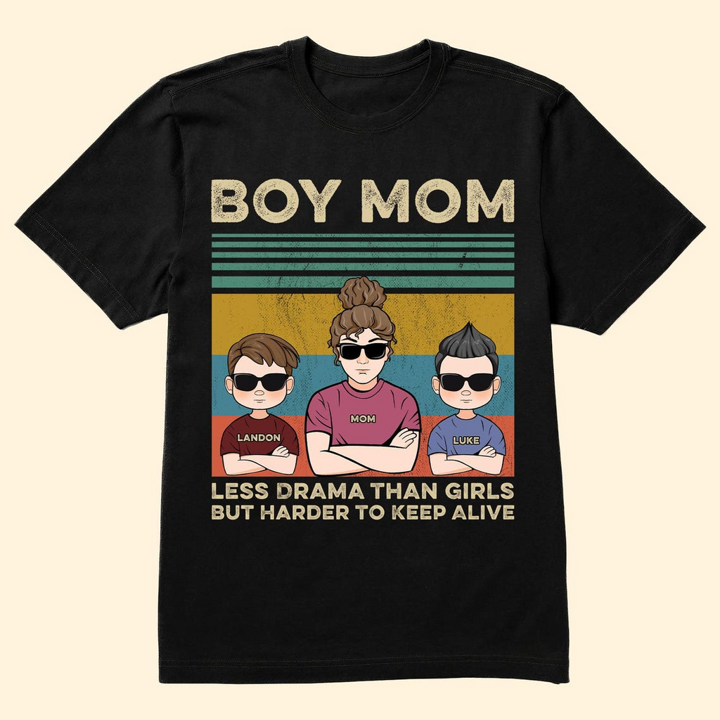 Funny Boy Mom Shirt, Personalized Boy Mom Tee, Less Drama Than Girls Harder to Keep Alive Shirt, Mother’s Day Gift