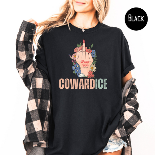 Cowardice Anti-ICE Shirt, Fuck ICE Protest Tee, Unisex Activist Apparel