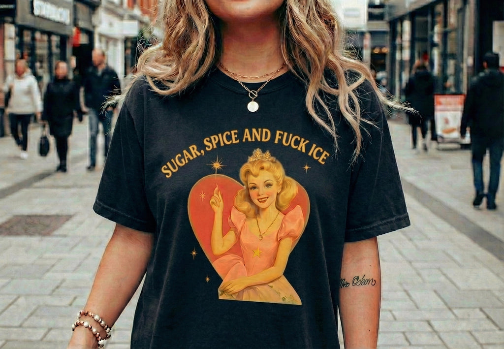 Sugar, Spice & F*ck ICE T-Shirt, Vintage Anti-ICE Protest Shirt, Pro-Immigration & Anti-Trump Tee