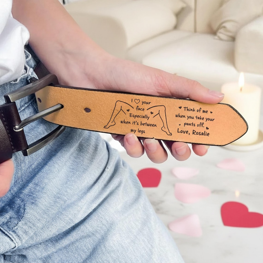 I Love Your Face Especially When It's Between My Legs Leather Belt, Custom Engraved Leather Belt, Anniversary Gift For Boyfriend Husband, Valentine Gift