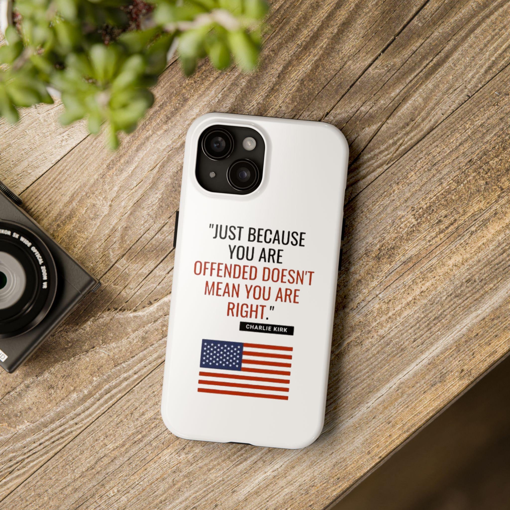 Phone Case with Charlie Kirk Quote, Just Because You Are Offended Doesn't Mean You Are Right, Tough Cases, American Flag Phone Cover