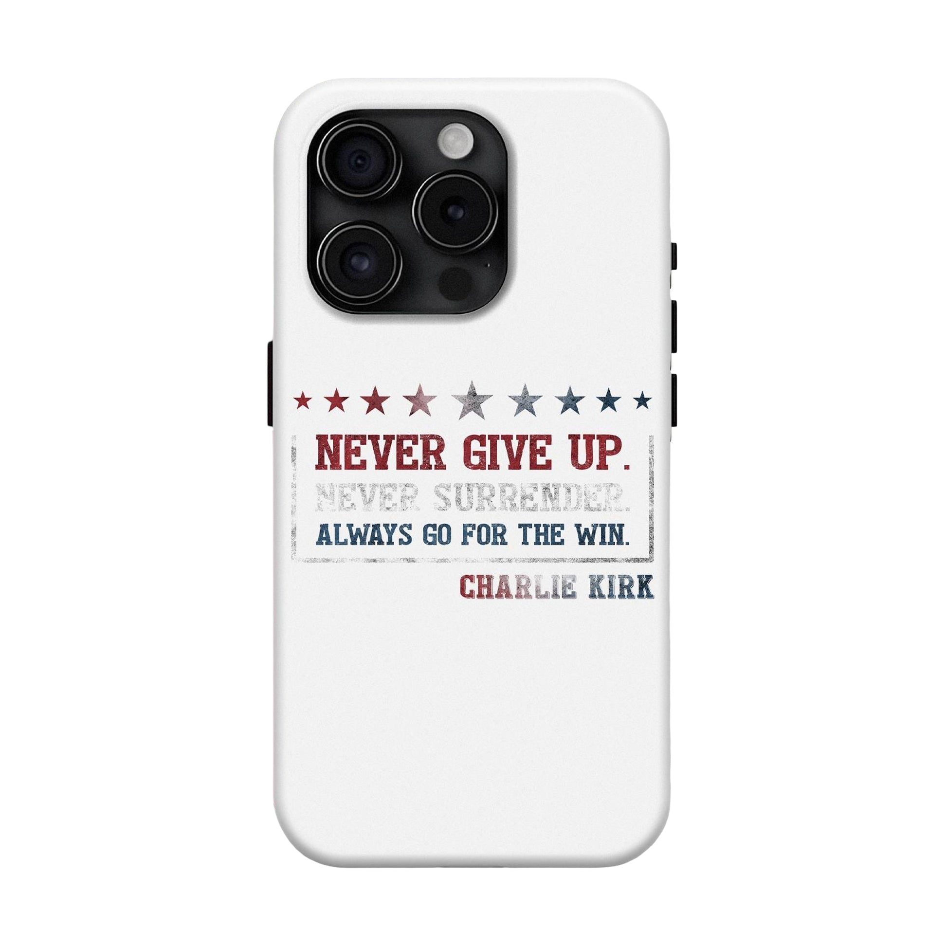 Never Give Up Charlie Kirk Quote Iphone Hard Case, Patriotic Charlie Kirk Memorial Phone Accessories, Minimalist Freedom Decor, Freedom Keepsake
