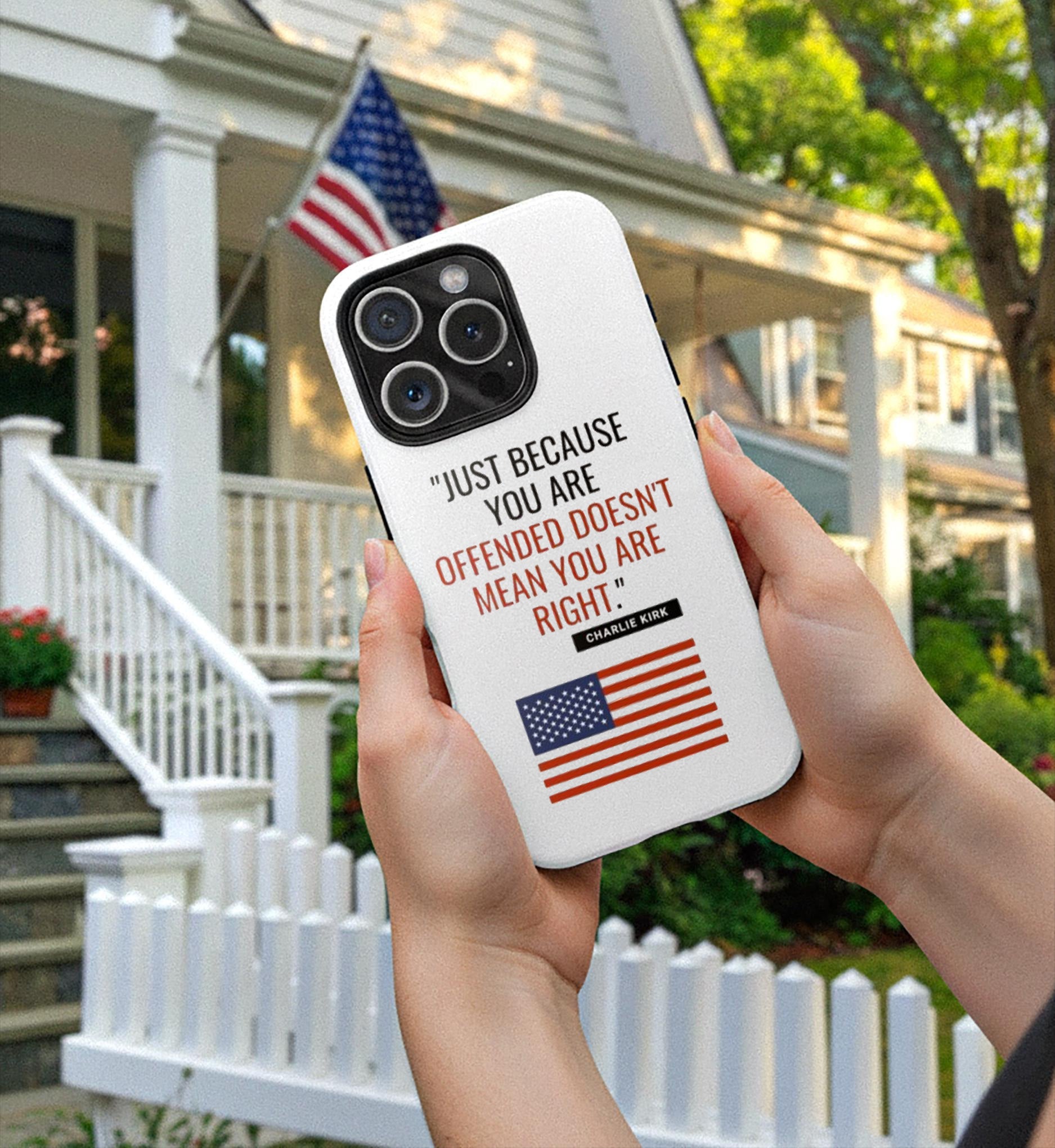 Phone Case with Charlie Kirk Quote, Just Because You Are Offended Doesn't Mean You Are Right, Tough Cases, American Flag Phone Cover