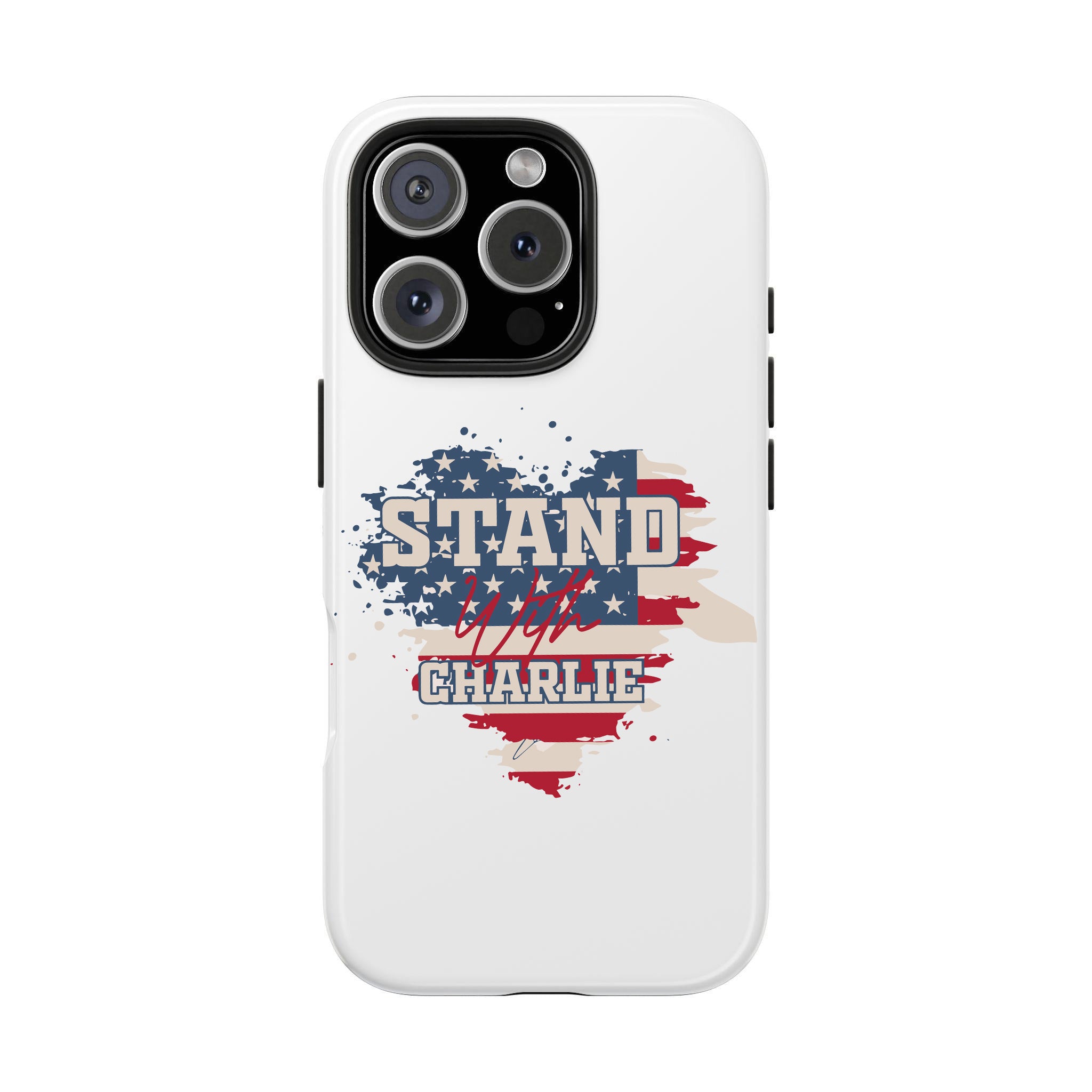 Stand With Charlie  Phone Case, American Patriot Case, Patriotic Memorial, We Are Charlie Kirk Freedom, Justice For Charlie Kirk Quote